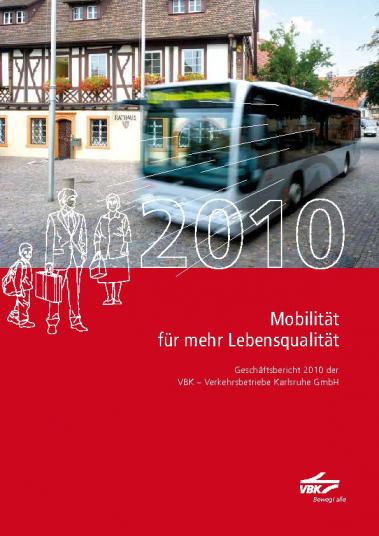 Geschäftsbericht 2010 VBK - Verkehrbetriebe Karlsruhe GmbH