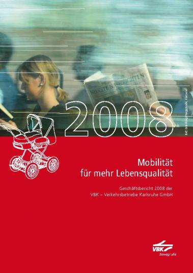 Geschäftsbericht 2008 VBK - Verkehrbetriebe Karlsruhe GmbH