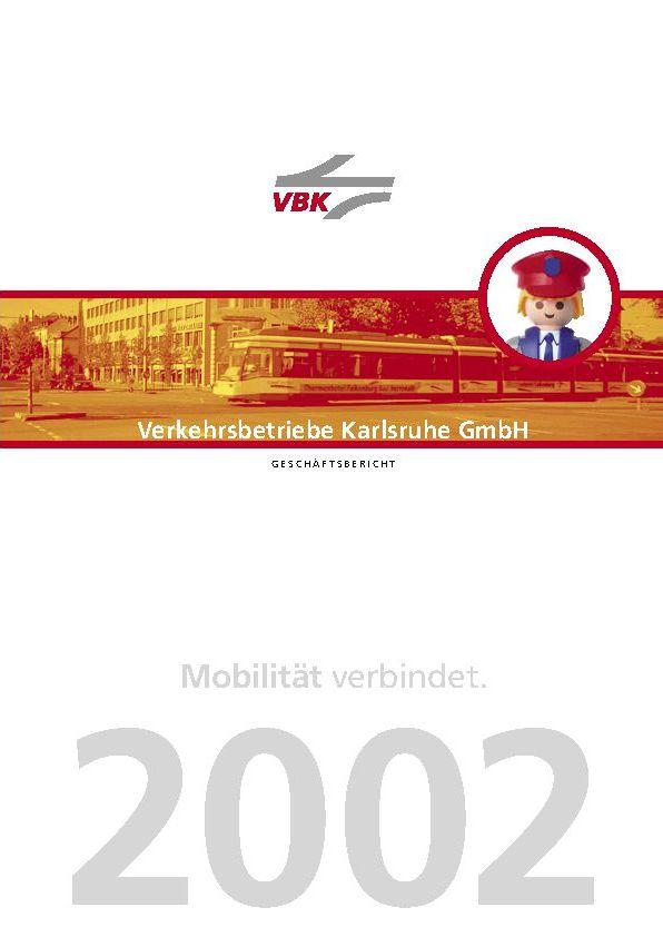 Geschäftsbericht 2002 VBK - Verkehrbetriebe Karlsruhe GmbH