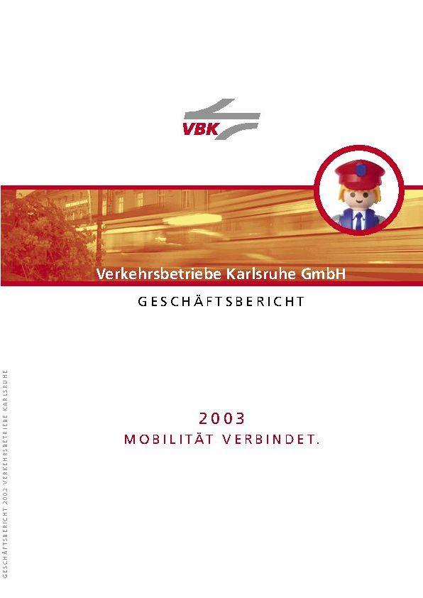 Geschäftsbericht 2003 VBK - Verkehrbetriebe Karlsruhe GmbH