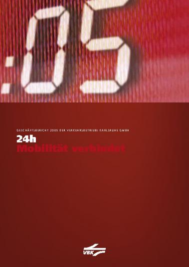 Geschäftsbericht 2005 VBK - Verkehrbetriebe Karlsruhe GmbH